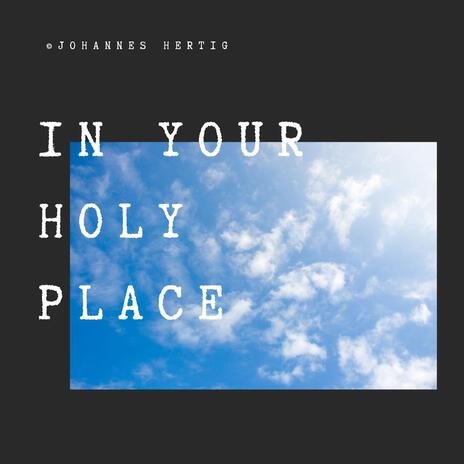 In your holy place | Boomplay Music