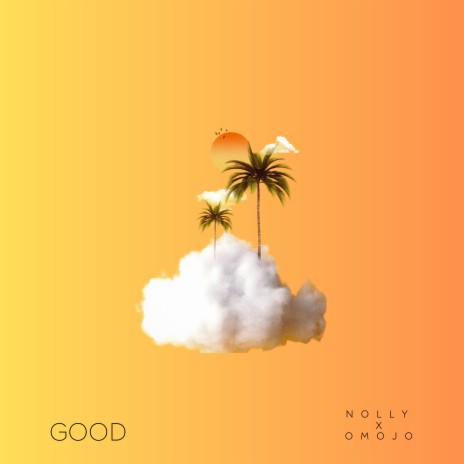 Good ft. Omojo | Boomplay Music