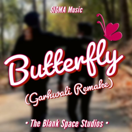 Butterfly Garhwali ft. SIGMA music | Boomplay Music