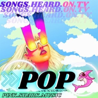 Songs Heard On TV: Pop, Vol. 2