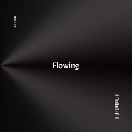 Flowing | Boomplay Music