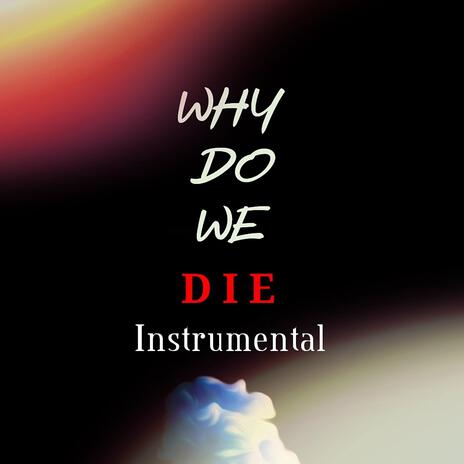 Why Do We Die (Instrumental) | Boomplay Music