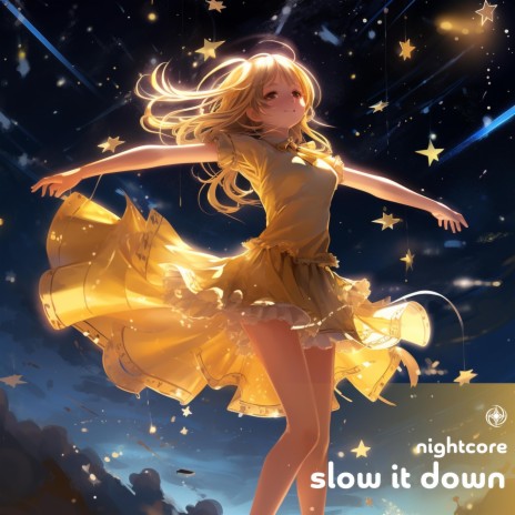 Slow It Down - Nightcore | Boomplay Music