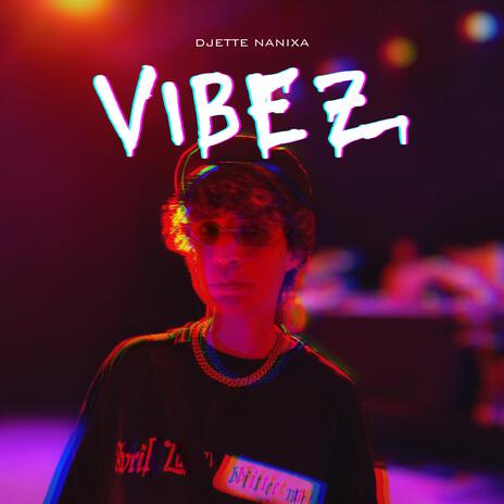 VIBEZ | Boomplay Music