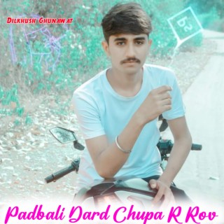 Padbali Dard Chupa R Rov