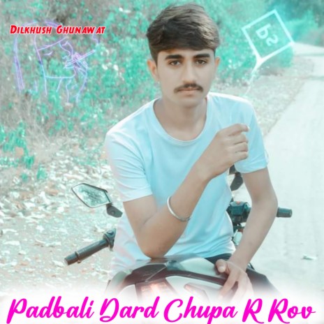 Padbali Dard Chupa R Rov ft. Raju Gomladu