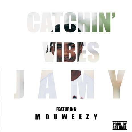Catchin' Vibes ft. Mouweezy | Boomplay Music