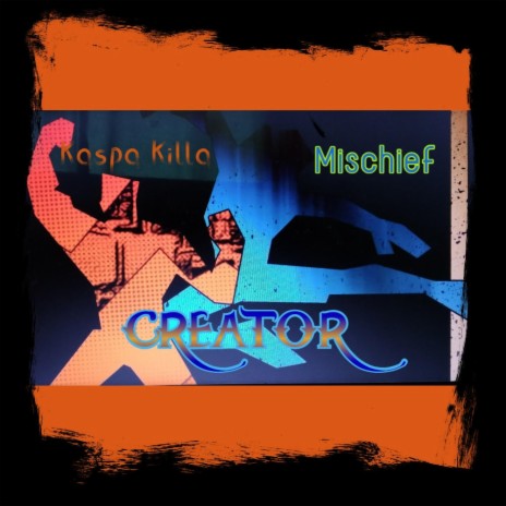 CREATOR ft. Mischief | Boomplay Music