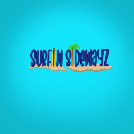 Surfin Sidewayz | Boomplay Music