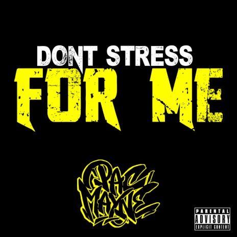 Don't Stress For Me | Boomplay Music