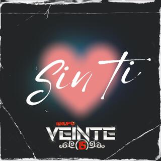 Sin ti hoy grupo veinte 15 en vivo (En vivo)