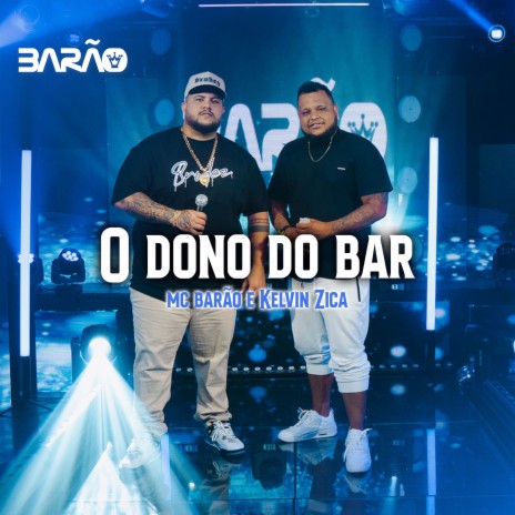 O Dono do Bar ft. Kelvin Zica | Boomplay Music