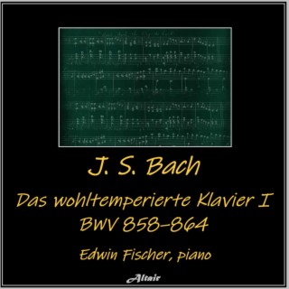 J. S. Bach: Das wohltemperierte Klavier I, Bwv 858–864