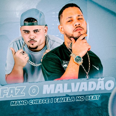 Faz o Malvadão ft. Mano Cheffe | Boomplay Music