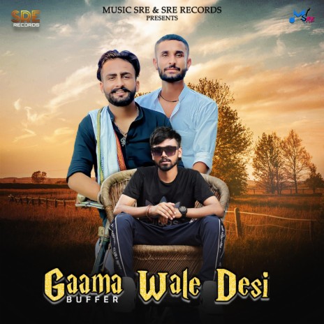 GAAMA WALE DESI ft. BUFFER, KUSH SAINI & AJAY CHOUHAN | Boomplay Music