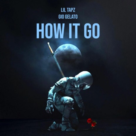 How It Go ft. Gio Gelato | Boomplay Music