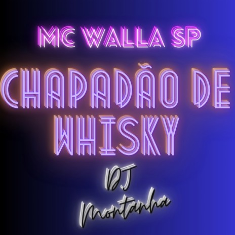 Chapadão De Whisky ft. MC WALLA SP | Boomplay Music