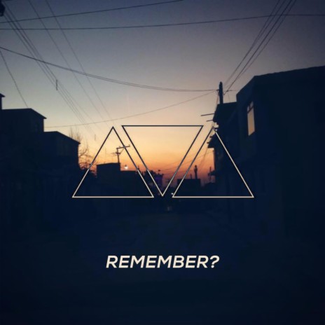 REMEMBER? | Boomplay Music