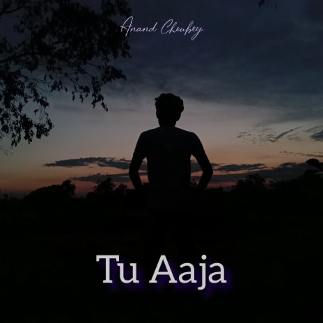 Tu Aaja | Boomplay Music