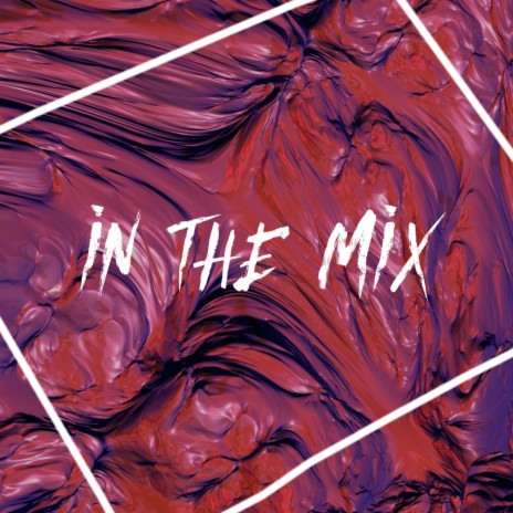 in the Mix | Boomplay Music