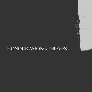 Honour Among Thieves