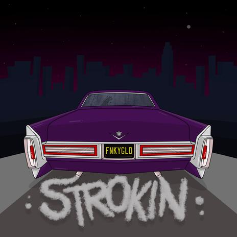 Strokin' | Boomplay Music