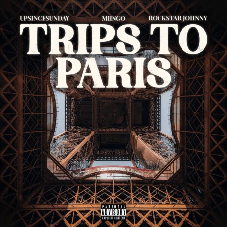TRIPS TO PARIS ft. Upsincesunday & Miingo | Boomplay Music