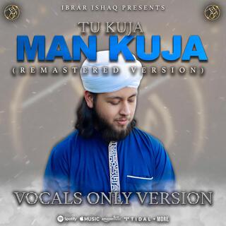 Tu Kuja Man Kuja (Remastered Version) VOCALS ONLY