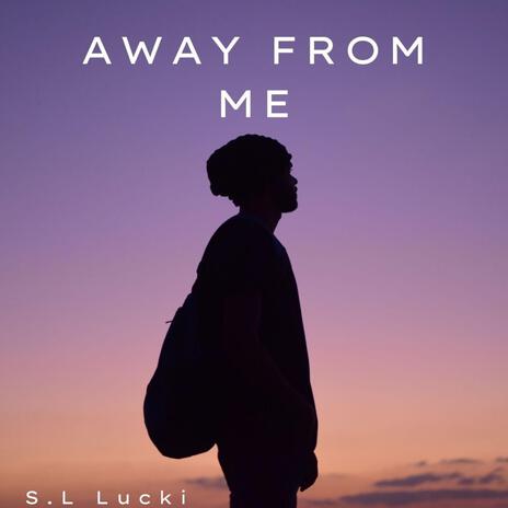 away from me ft. lucki_offical_artist | Boomplay Music