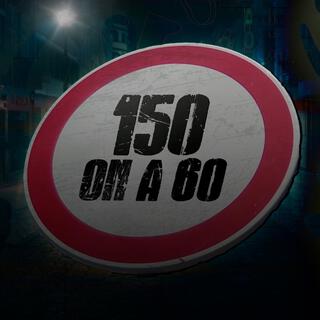 150 on a 60 lyrics | Boomplay Music