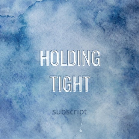 Holding Tight | Boomplay Music