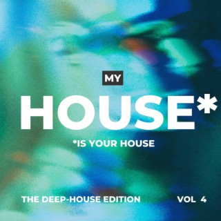 My House is your House (The Deep-House Edition), Vol. 4