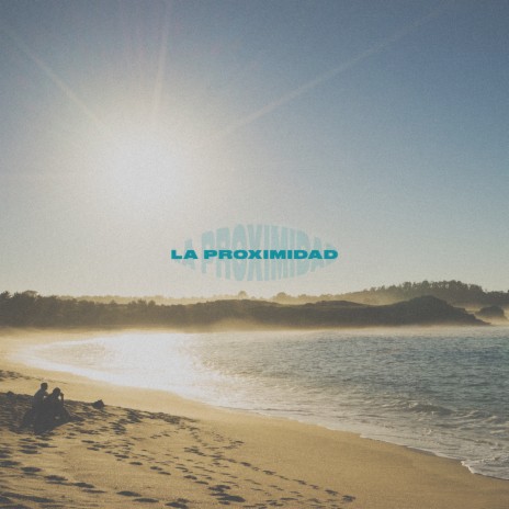 La Proximidad | Boomplay Music