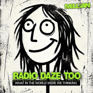 RadioDAZE Too: What in the World Were We Thinking