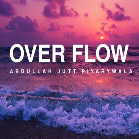 OVER FLOW | Boomplay Music