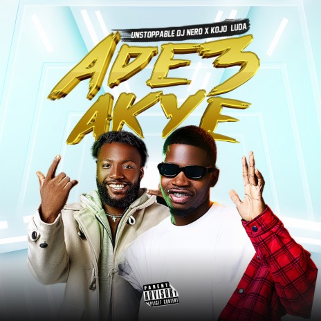Adae3 Akye ft. Kojo Luda | Boomplay Music