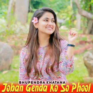 Joban Genda Ko So Phool