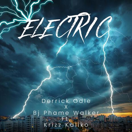 Electric ft. Bj Phame Walker & Krizz Kaliko | Boomplay Music