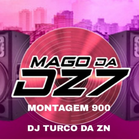 MONTAGEM 900 ft. DJ TURCO DA ZN | Boomplay Music