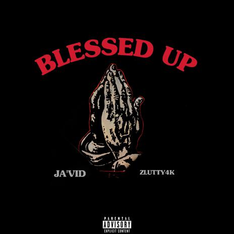 Blessed Up ft. Zlutty4k | Boomplay Music