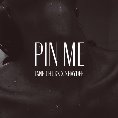 Pin Me ft. Shaydee
