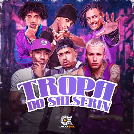 Tropa do Salserin ft. MC Andrewzinho, MC Vinin, Lado Sul, Escobar VL & Mc W13 | Boomplay Music