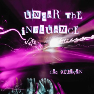 UNDER THE INFLUENCE