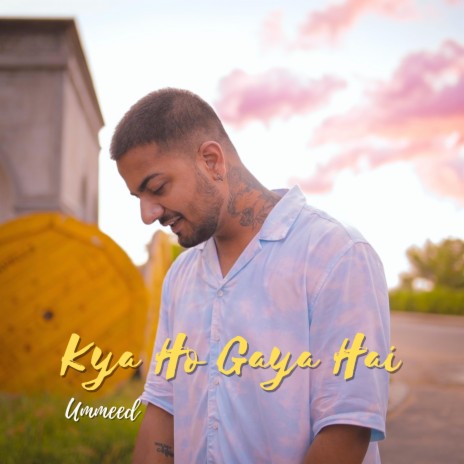 Kya Ho Gaya Hai | Boomplay Music