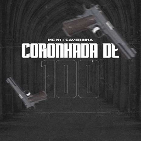 Coronhada de 100 ft. Mc N1 | Boomplay Music