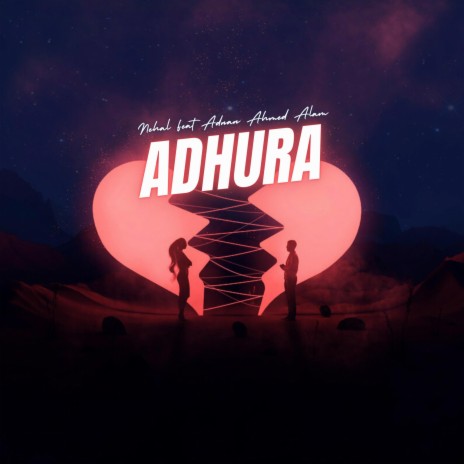 Adhura ft. Adnan Ahmed Alam