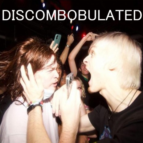DISCOMBOBULATED | Boomplay Music