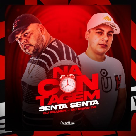 Na Contagem Senta Senta ft. DJ Diego DC | Boomplay Music