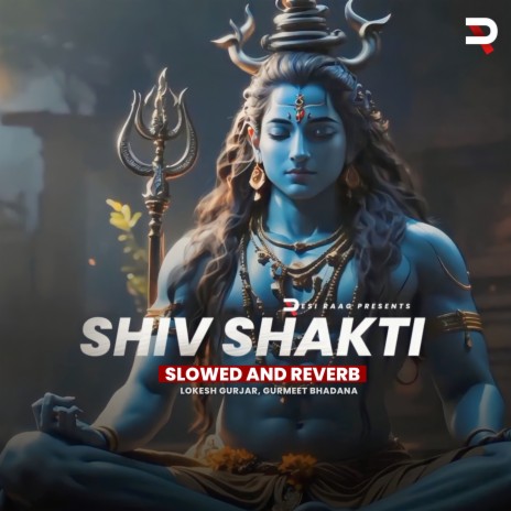 Shiv Shakti (Slowed & Reverb) | Boomplay Music