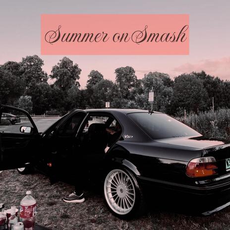 Summer on Smash | Boomplay Music